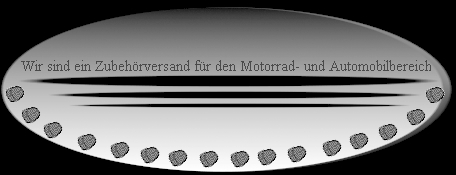 Wir sind ein Zübehörversand für den Motorrad- und Automobilbereich